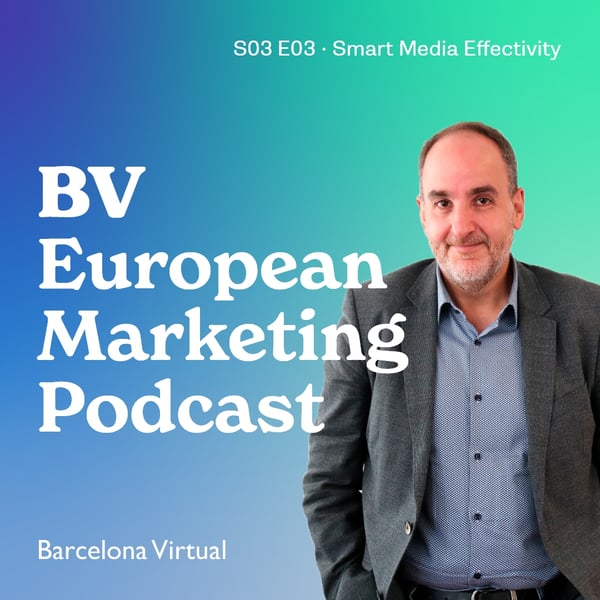LAB | SMART MEDIA EFFECTIVITY · BV European Marketing Podcast · S03 E03