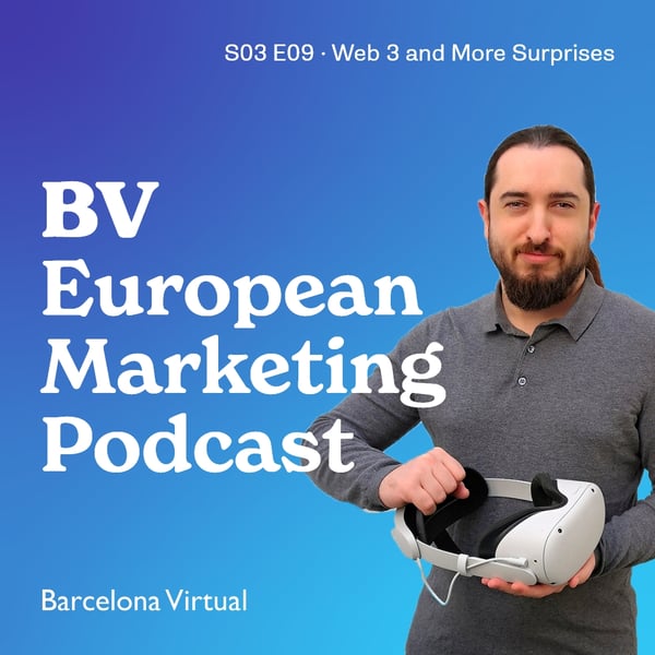 Web 3 and More Surprises · BV European Marketing Podcast · S03 E09