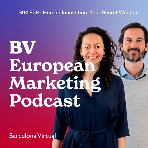 LAB | Human Innovation: Your Secret Weapon · BV European Marketing Podcast · S04 E09