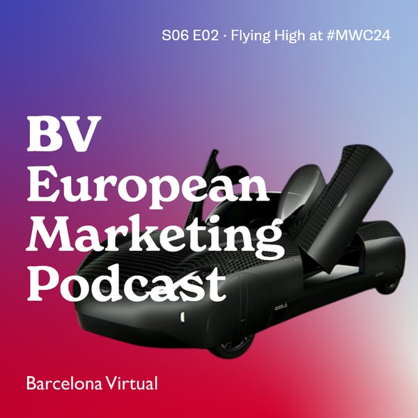 PODCAST 56 | Flying High at Mobile World Congress 2024 · S06 E02